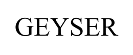 GEYSER trademark