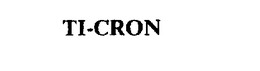 TI-CRON trademark