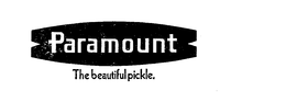 PARAMOUNT THE BEAUTIFUL PICKLE. trademark