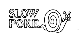 SLOW POKE trademark