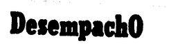 DESEMPACHO trademark
