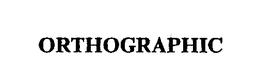 ORTHOGRAPHIC trademark