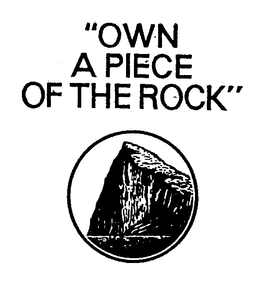 "OWN A PIECE OF THE ROCK" trademark