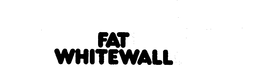 FAT WHITEWALL trademark