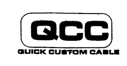 QCC QUICK CUSTOM CABLE trademark