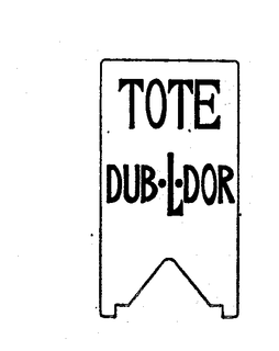 TOTE DUB-L-DOR trademark