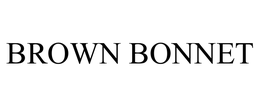BROWN BONNET trademark