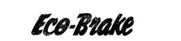 ECO-BRAKE trademark