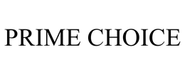 PRIME CHOICE trademark