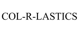 COL-R-LASTICS trademark