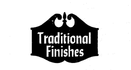 TRADITIONAL FINISHES trademark