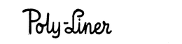 POLY-LINER trademark