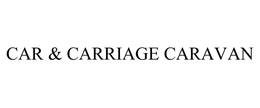 CAR & CARRIAGE CARAVAN trademark