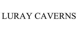 LURAY CAVERNS trademark