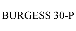 BURGESS 30-P trademark