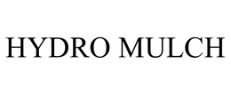 HYDRO MULCH trademark