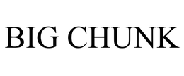 BIG CHUNK trademark