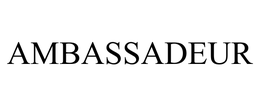 AMBASSADEUR trademark