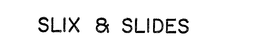 SLIX & SLIDES trademark