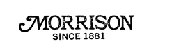 MORRISON SINCE 1881 trademark