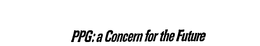 PPG: A CONCERN FOR THE FUTURE trademark