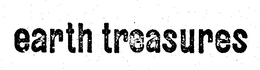 EARTH TREASURES trademark