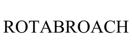 ROTABROACH trademark