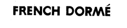 FRENCH DORME trademark