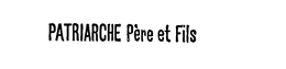 PATRIARCHE PERE ET FILS trademark