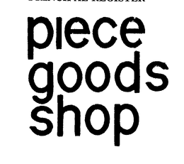 PIECE GOODS SHOP trademark