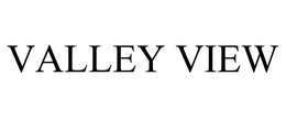 VALLEY VIEW trademark