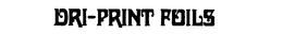 DRI-PRINT FOILS trademark