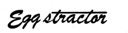 EGG STRACTOR trademark