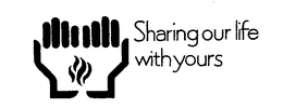 SHARING OUR LIFE WITH YOURS trademark