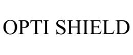 OPTI SHIELD trademark