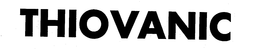 THIOVANIC trademark