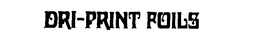 DRI-PRINT FOILS trademark