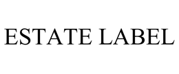 ESTATE LABEL trademark