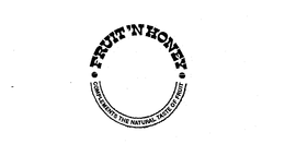 FRUIT'N HONEY COMPLEMENTS THE NATURAL TASTE OF FRUIT trademark