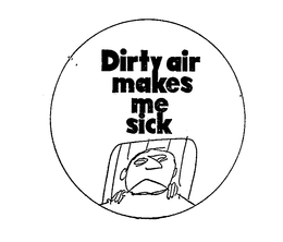 DIRTY AIR MAKES ME SICK trademark