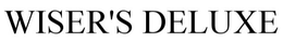 WISER'S DELUXE trademark