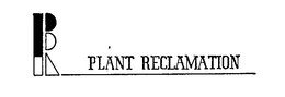 PR PLANT RECLAMATION trademark