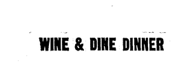 WINE & DINE DINNER trademark