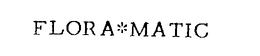 FLORA MATIC trademark
