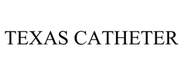 TEXAS CATHETER trademark