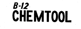 B-12 CHEMTOOL trademark