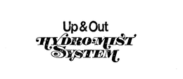 UP & OUT HYDRO-MIST SYSTEM trademark