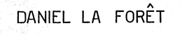 DANIEL LA FORET trademark
