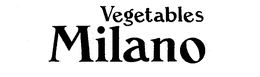 VEGETABLES MILANO trademark
