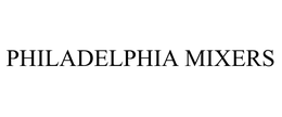 PHILADELPHIA MIXERS trademark